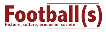 Football(s). Histoire, culture, économie, société