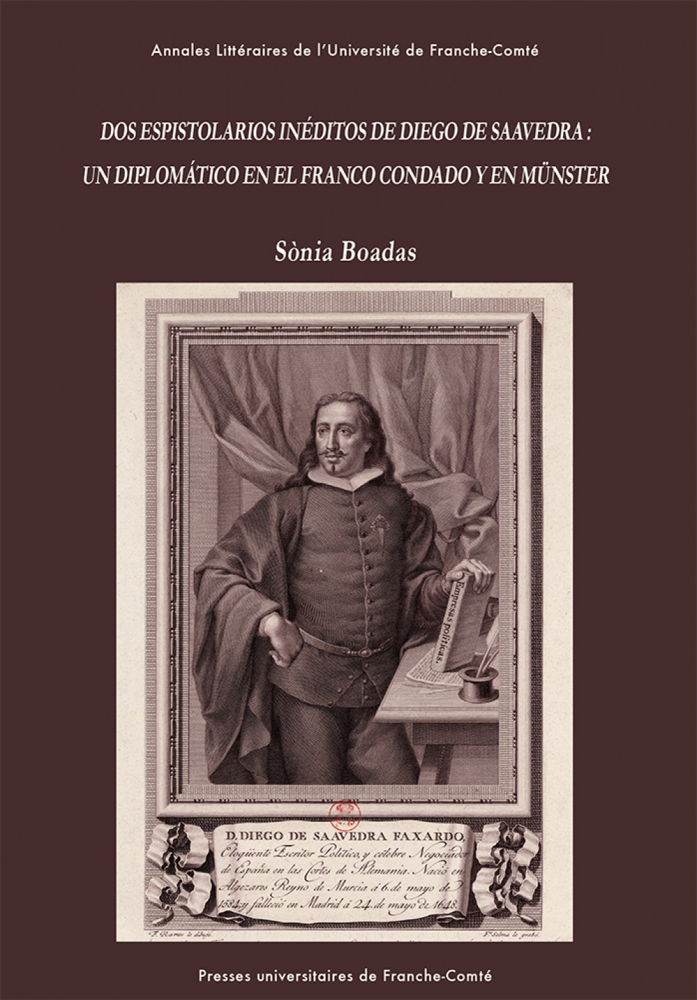 Dos espistolarios inéditos de Diego de Saavedra : un diplomático en el Franco condado y en Münster