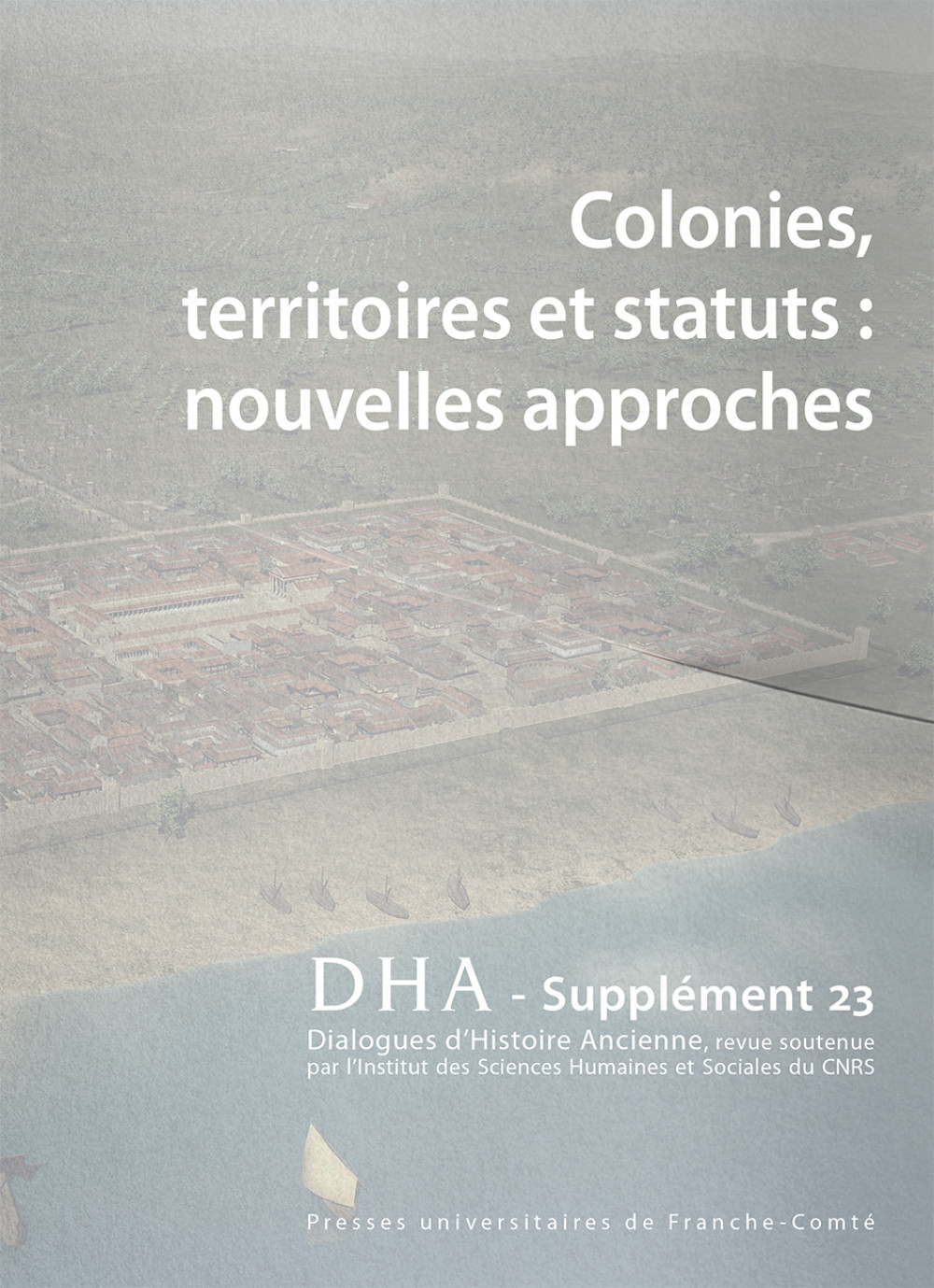 couverture du Dialogues d'histoire ancienne, supplément 23 : Colonies, territoires et statuts : nouvelles approches