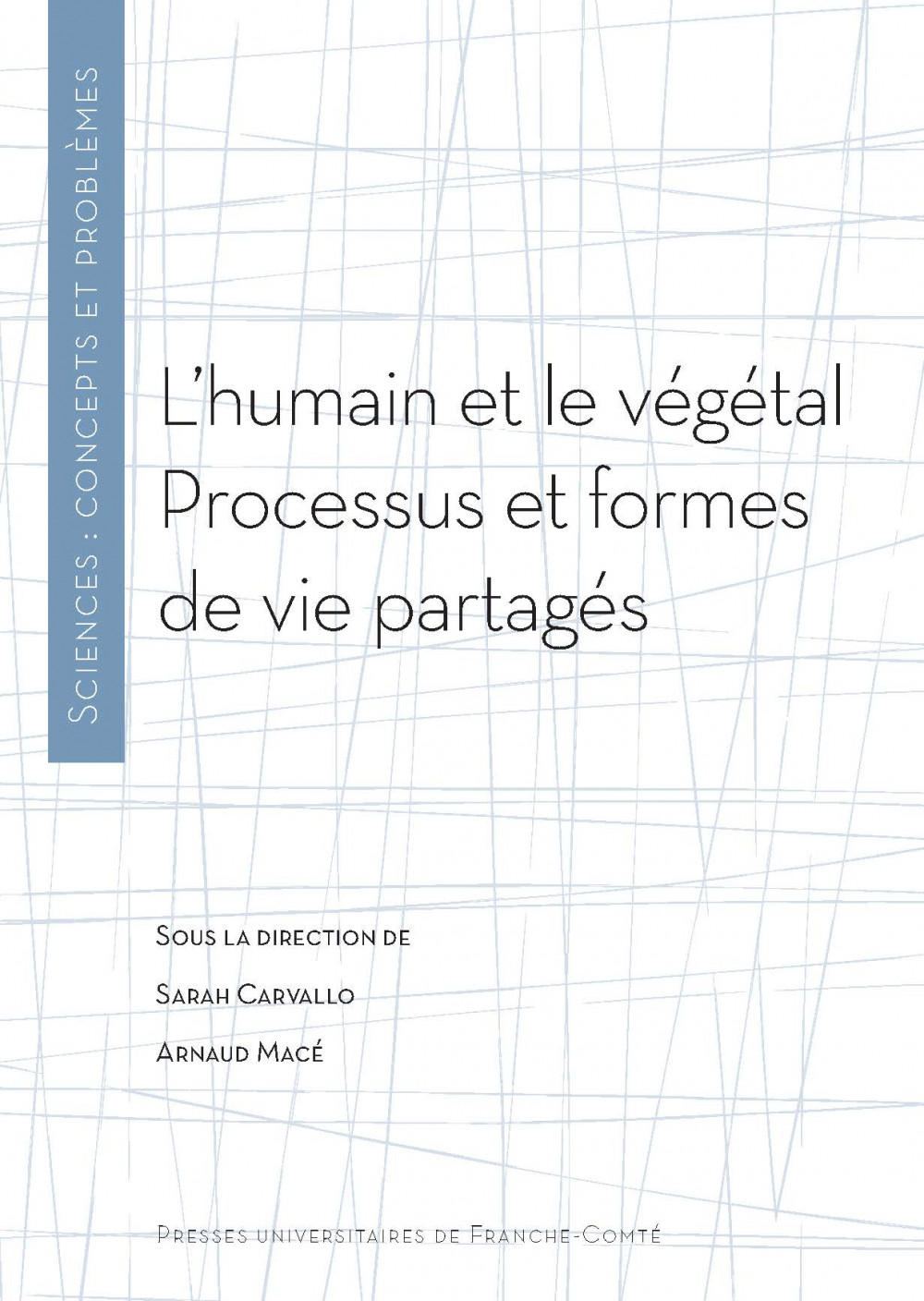L’humain et le végétal. Processus et formes de vie partagés