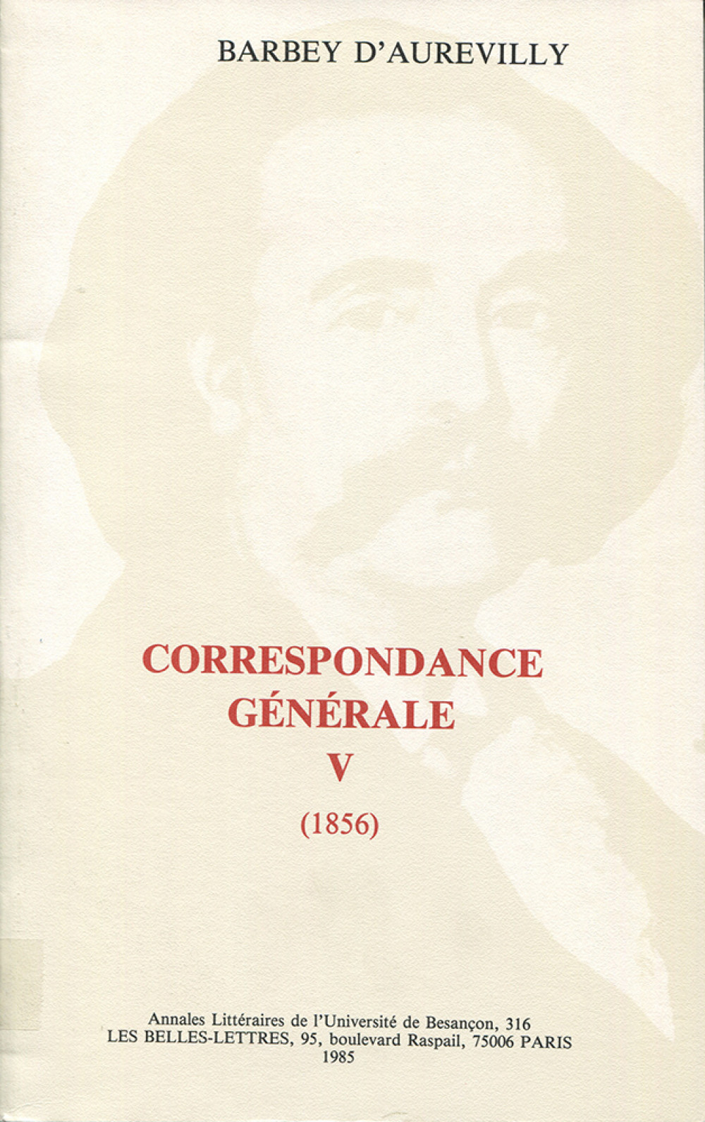 Barbey d'Aurevilly. Correspondance générale V (1856)