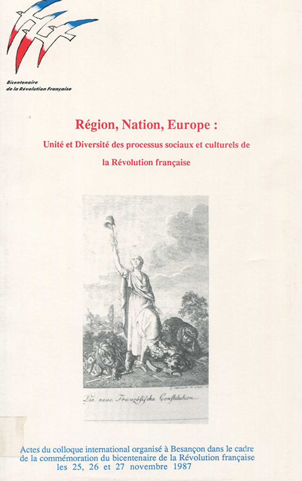 Région, Nation, Europe : Unité et Diversité des processus sociaux et culturels de la Révolution française