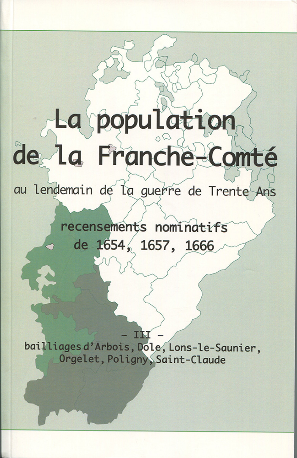 La population en Franche-Comté au lendemain de la guerre de Trente Ans. Tome III