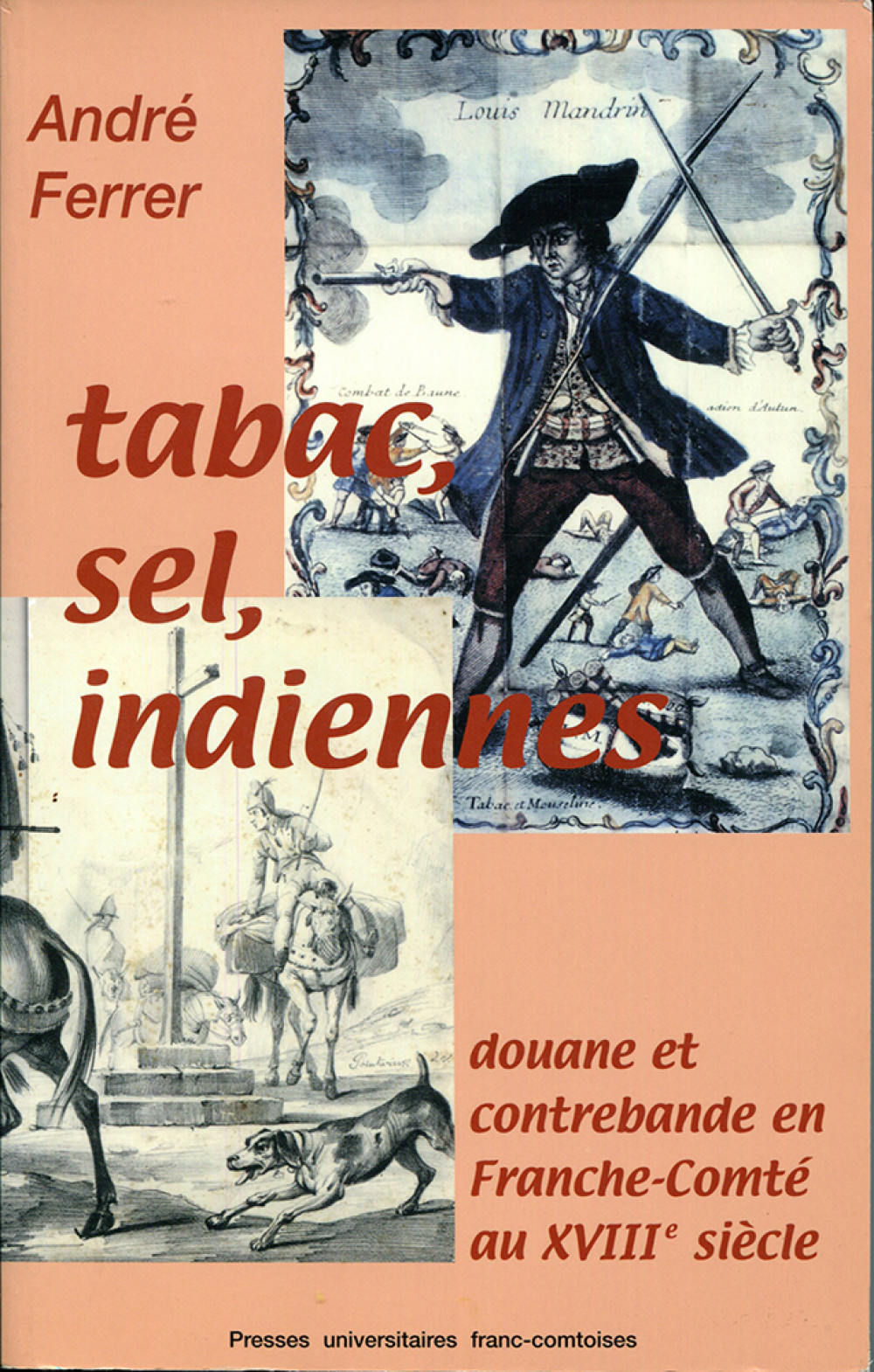 Tabac, sel, indiennes