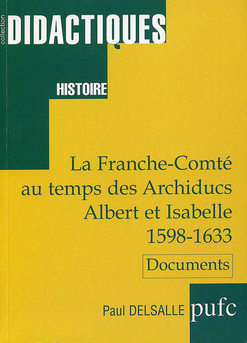 La Franche-Comté au temps des Archiducs Albert et Isabelle 1598-1633