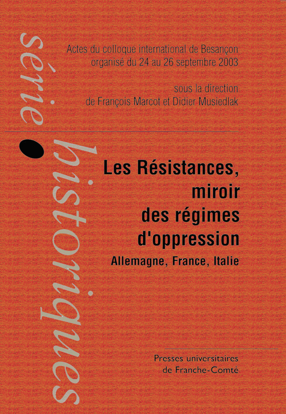 Les Résistances, miroir des régimes d'oppression : Allemagne, France, Italie