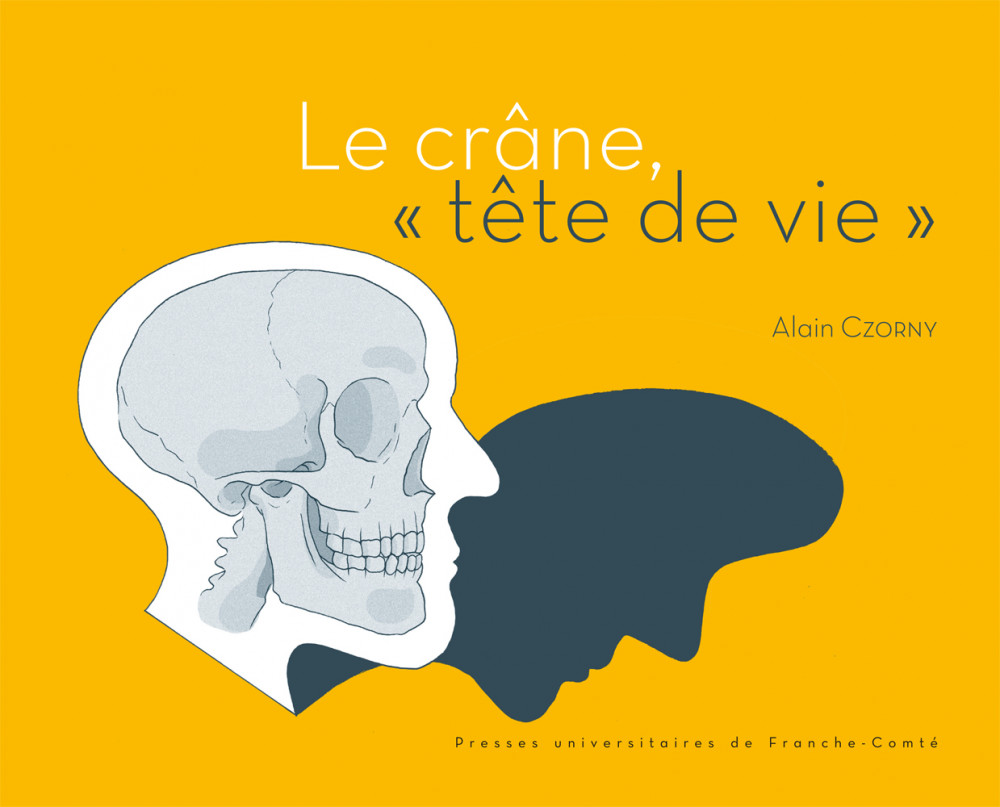 Le Crâne, « tête de vie »
