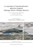 La carpologie et l’interdisciplinarité : approches intégrées Mélanges offerts à Philippe Marinval