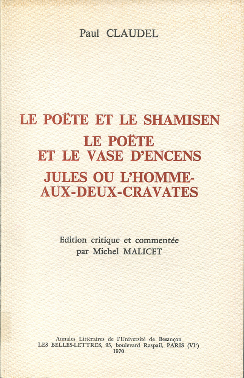 Paul Claudel, Le poète et le Shamisen. Le Poète et le vase d'encens. Jules ou l'homme-aux-deux-cravates