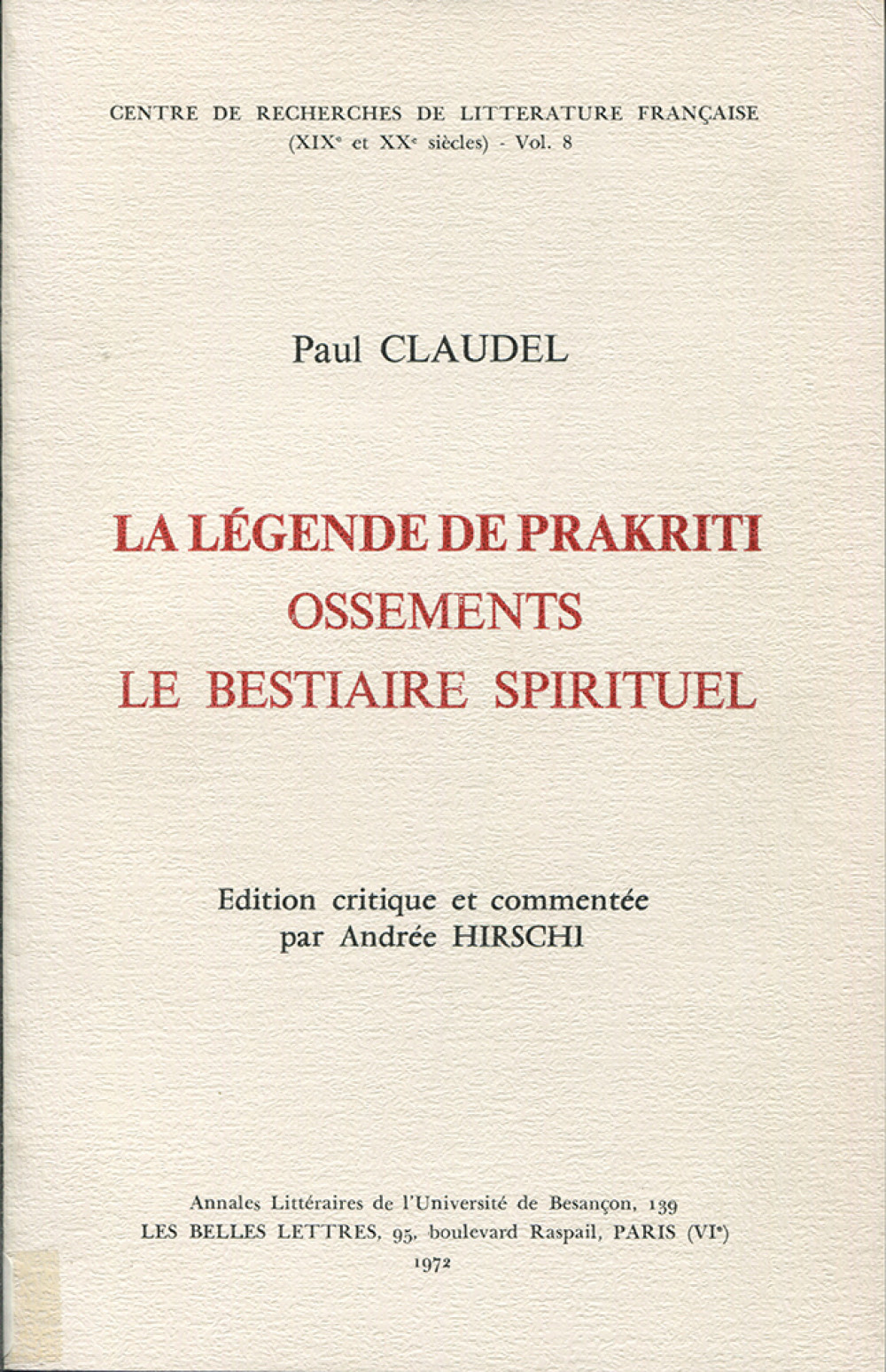Paul Claudel : La légende de Prakriti. Ossements. Le bestiaire spirituel