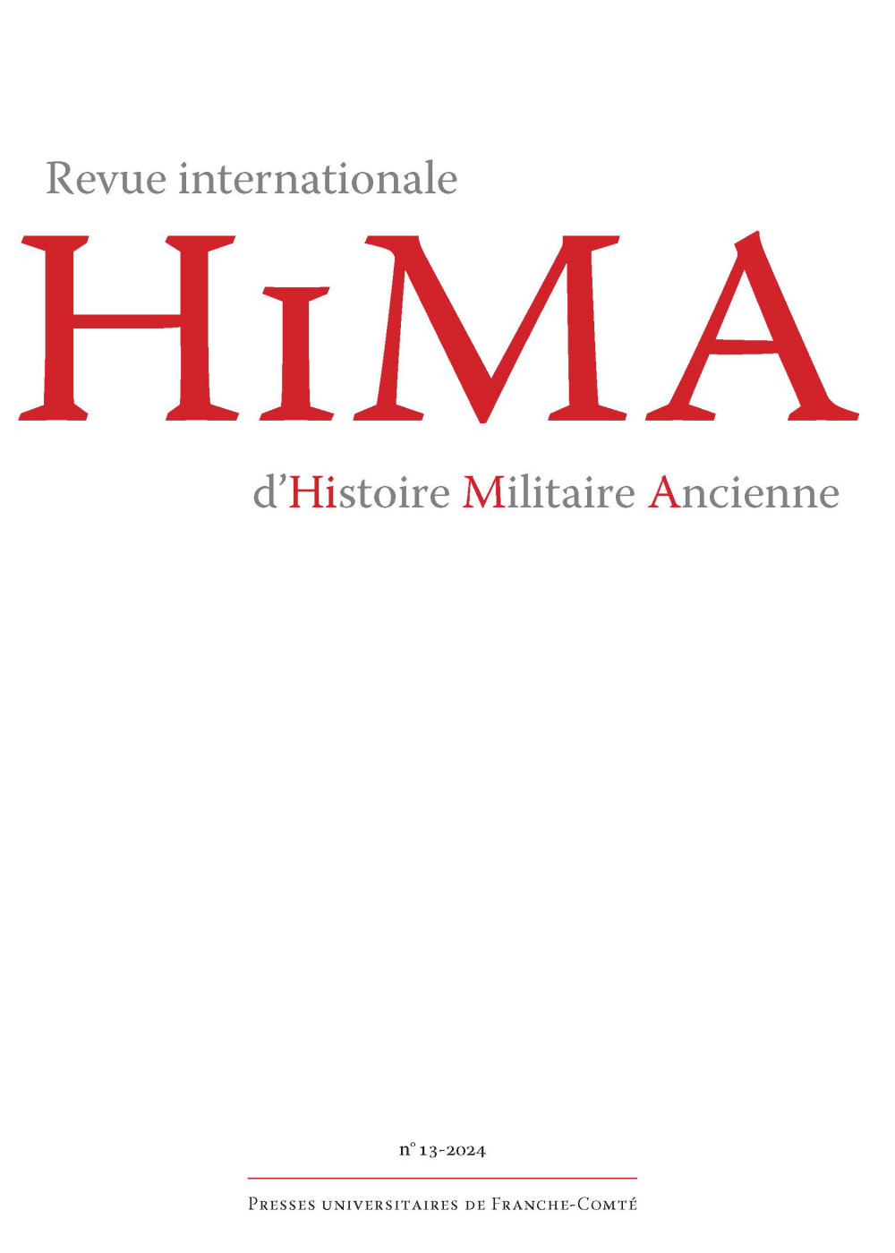 HiMA : revue internationale d’Histoire Militaire Ancienne, 13, 2024