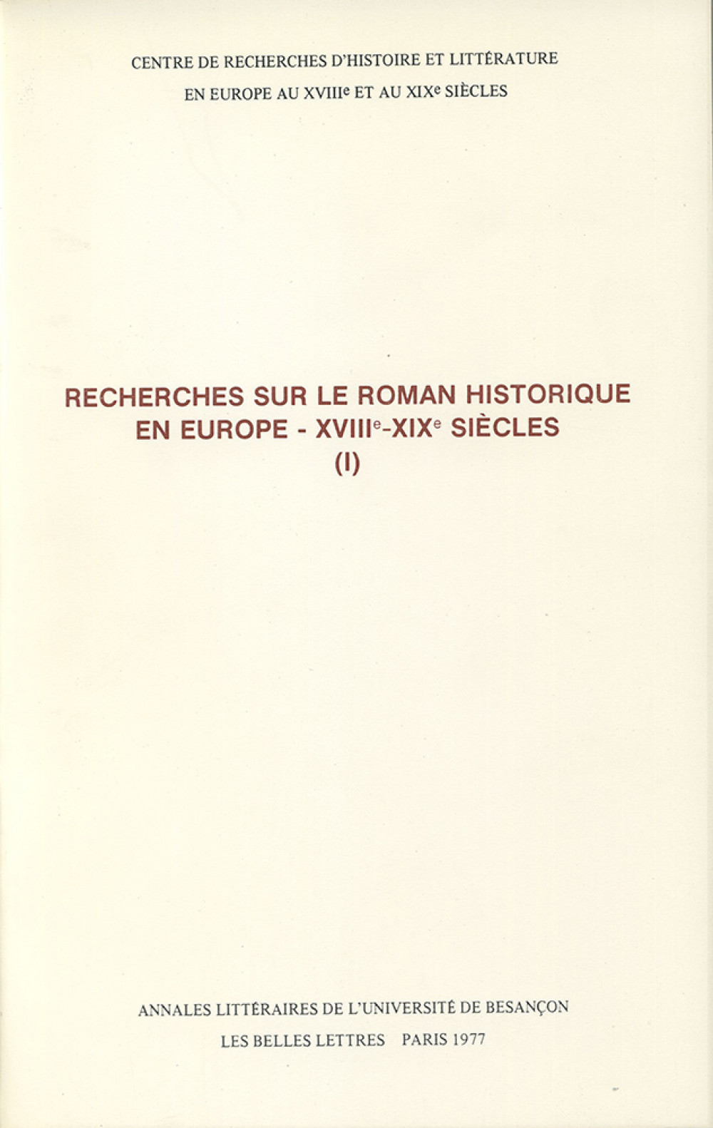 Recherches sur le roman historique en Europe (I) (XVIIIe - XIXe siècles)