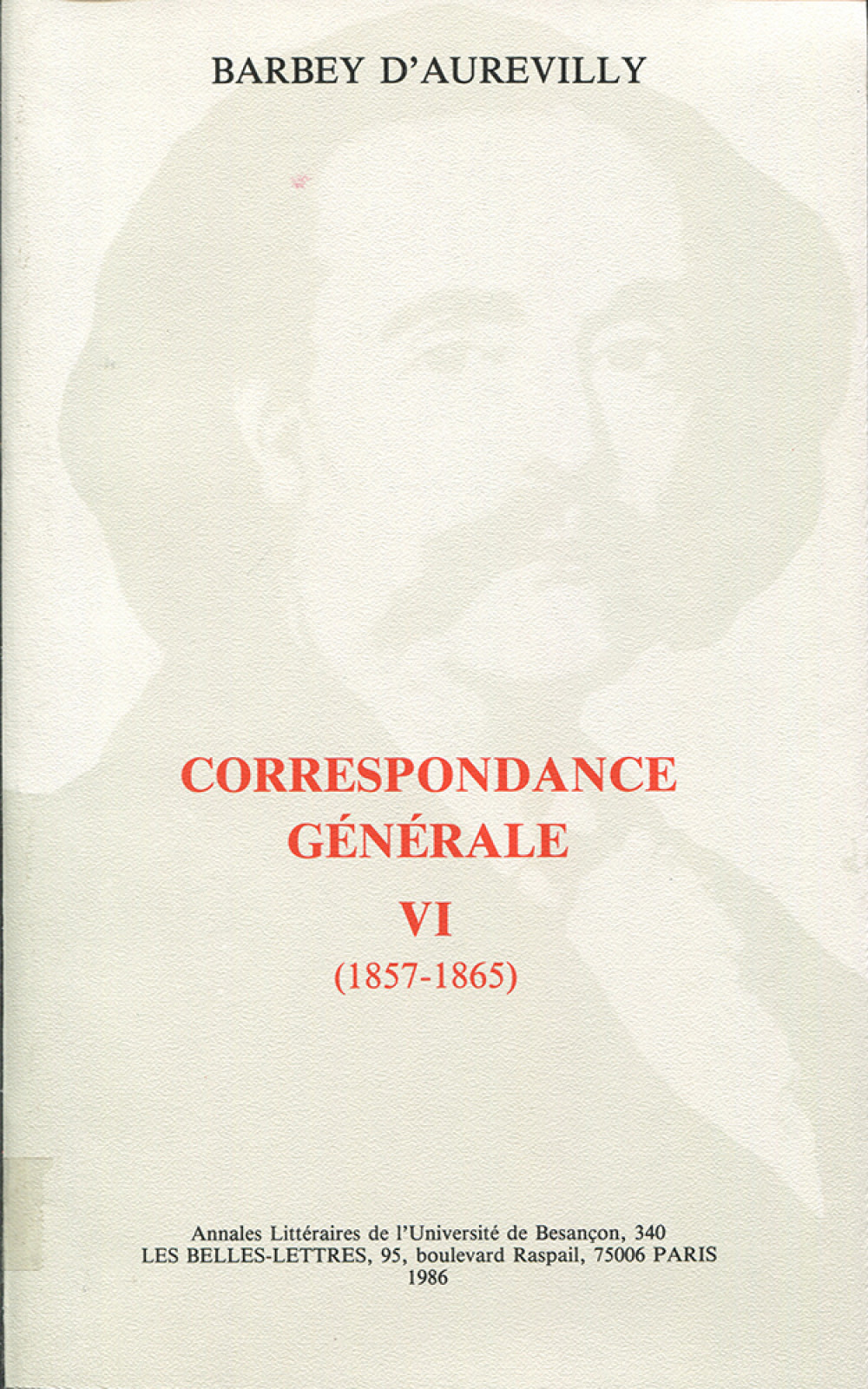 Barbey d'Aurevilly. Correspondance générale VI (1857-1865)