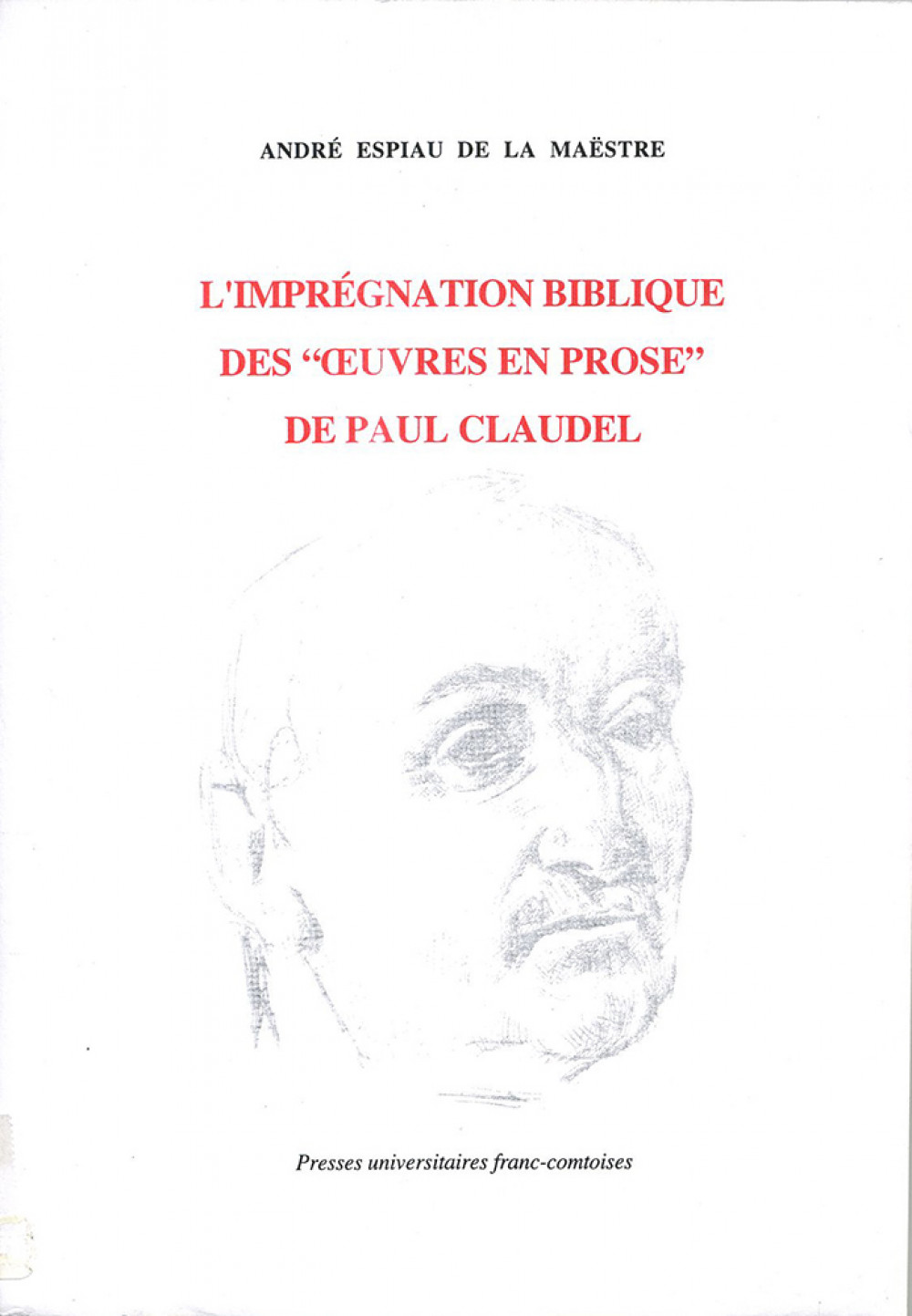 L'imprégnation biblique des "œuvres en prose" de Paul Claudel