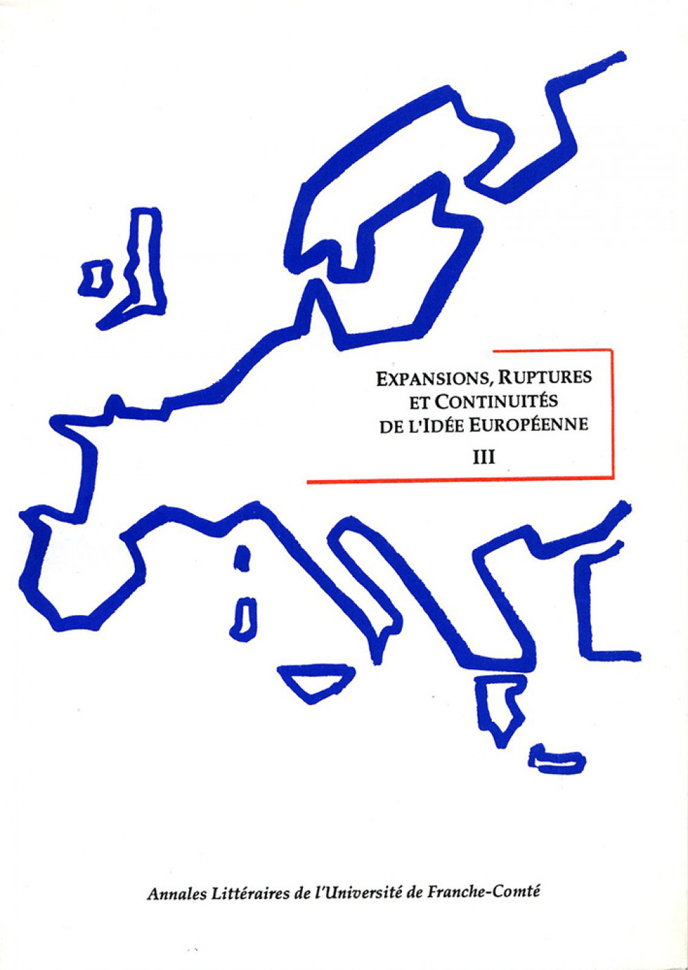Expansions, Ruptures et Continuité de l’Idée Européenne III
