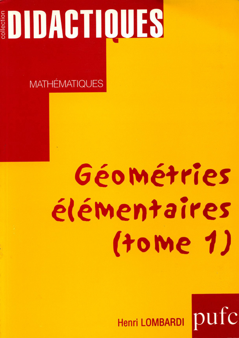 Géométries élémentaires. Tome1