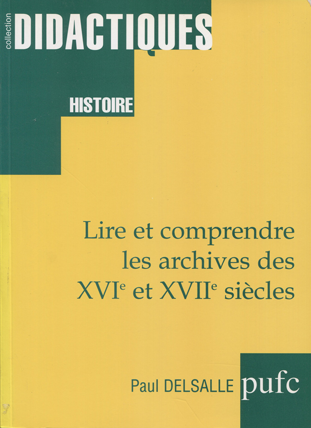 Lire et comprendre les archives des XVIe et XVIIe siècles - 2e édition