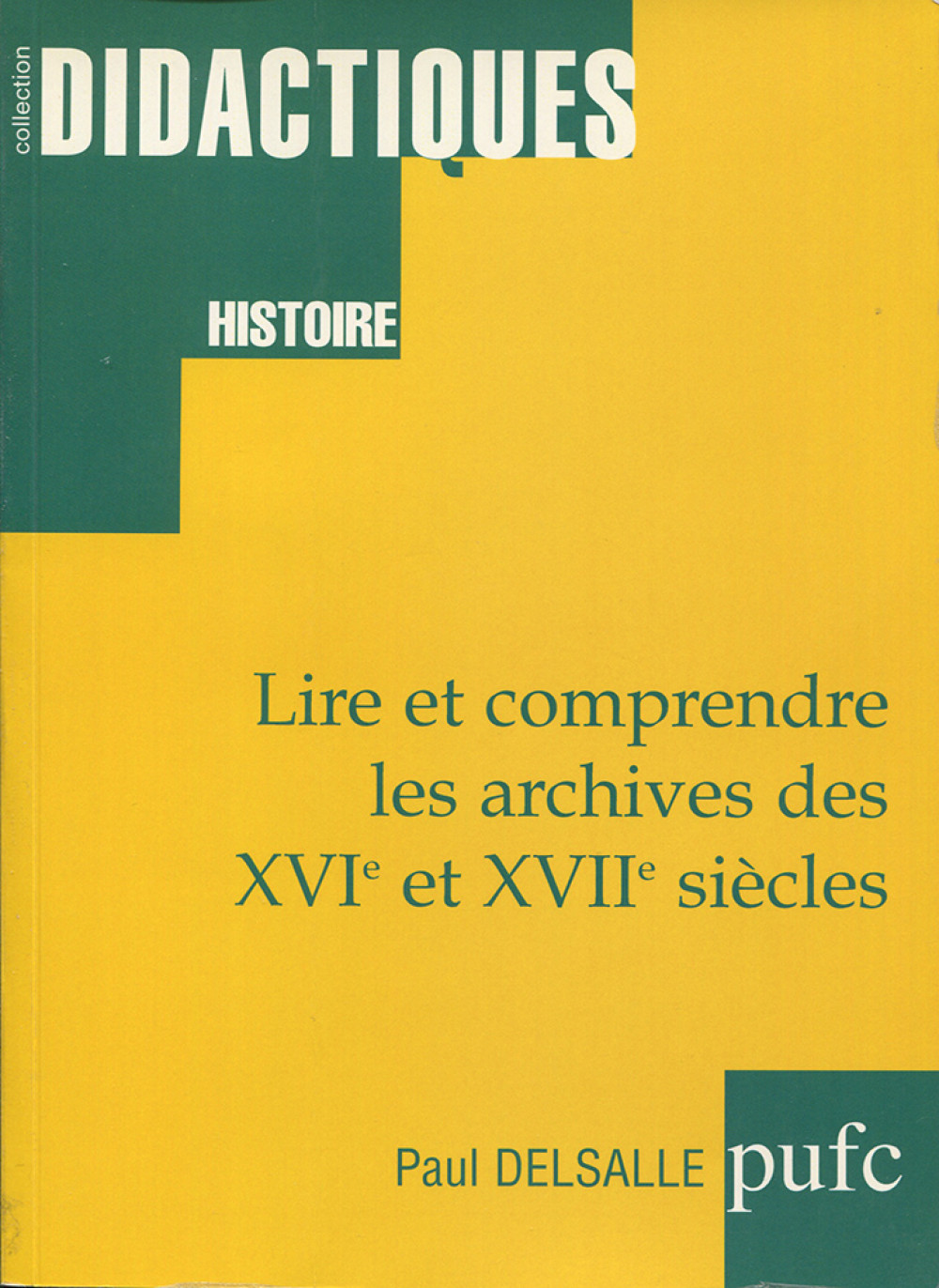 Lire et comprendre les archives des XVIe et  XVIIe siècles - 3ème édition