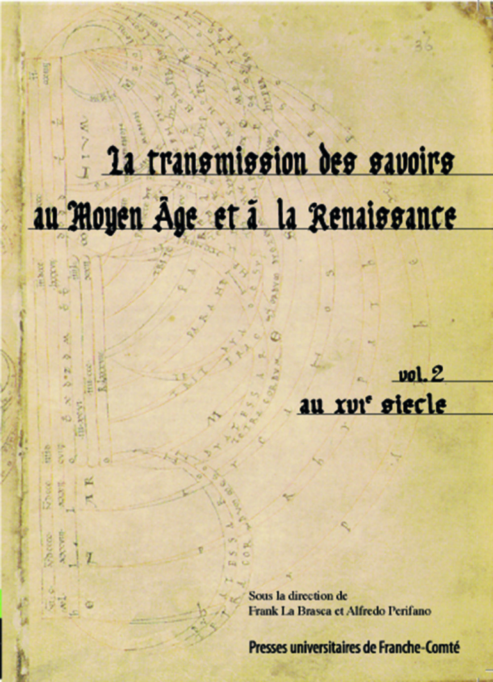 La transmission des savoirs au Moyen Âge et à la Renaissance Volume 2 au XVIe siècle