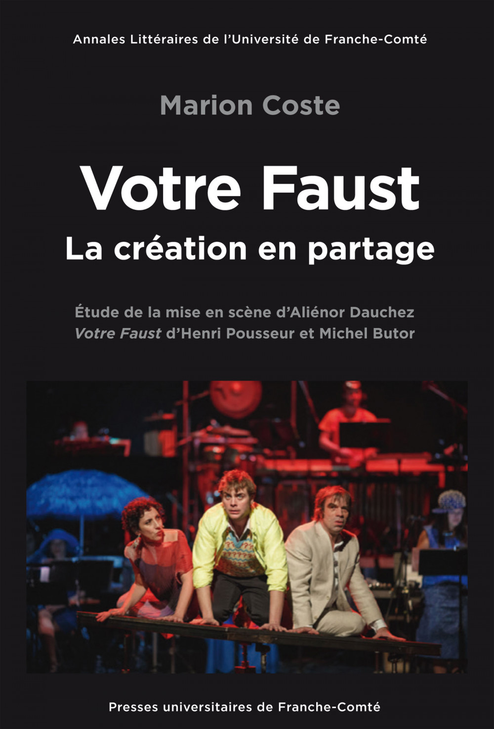 Votre Faust mis en scène par Aliénor Dauchez, la création en partage