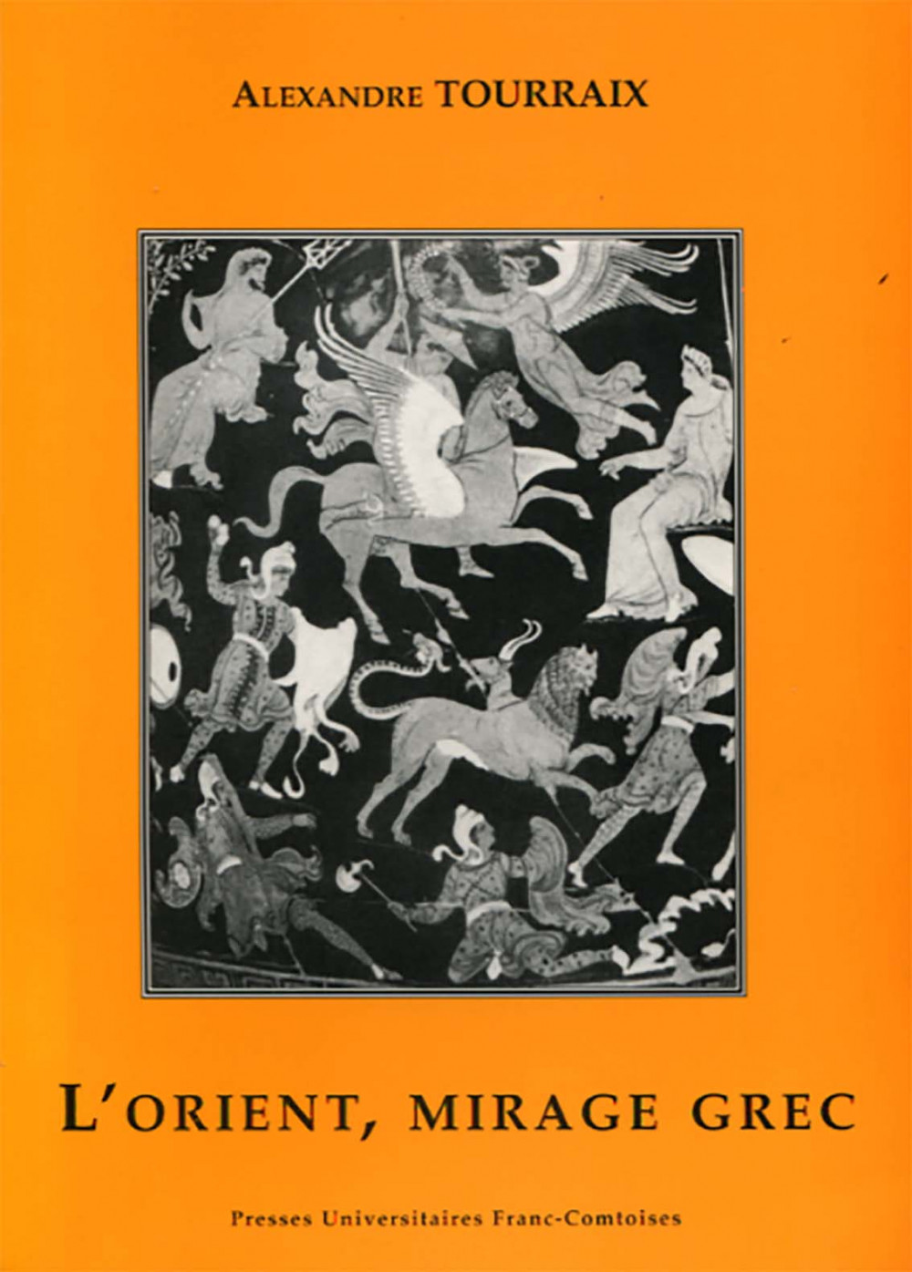 couverture de l'ouvrage l'Orient, mirage grec d'Alexandre TOURRAIX