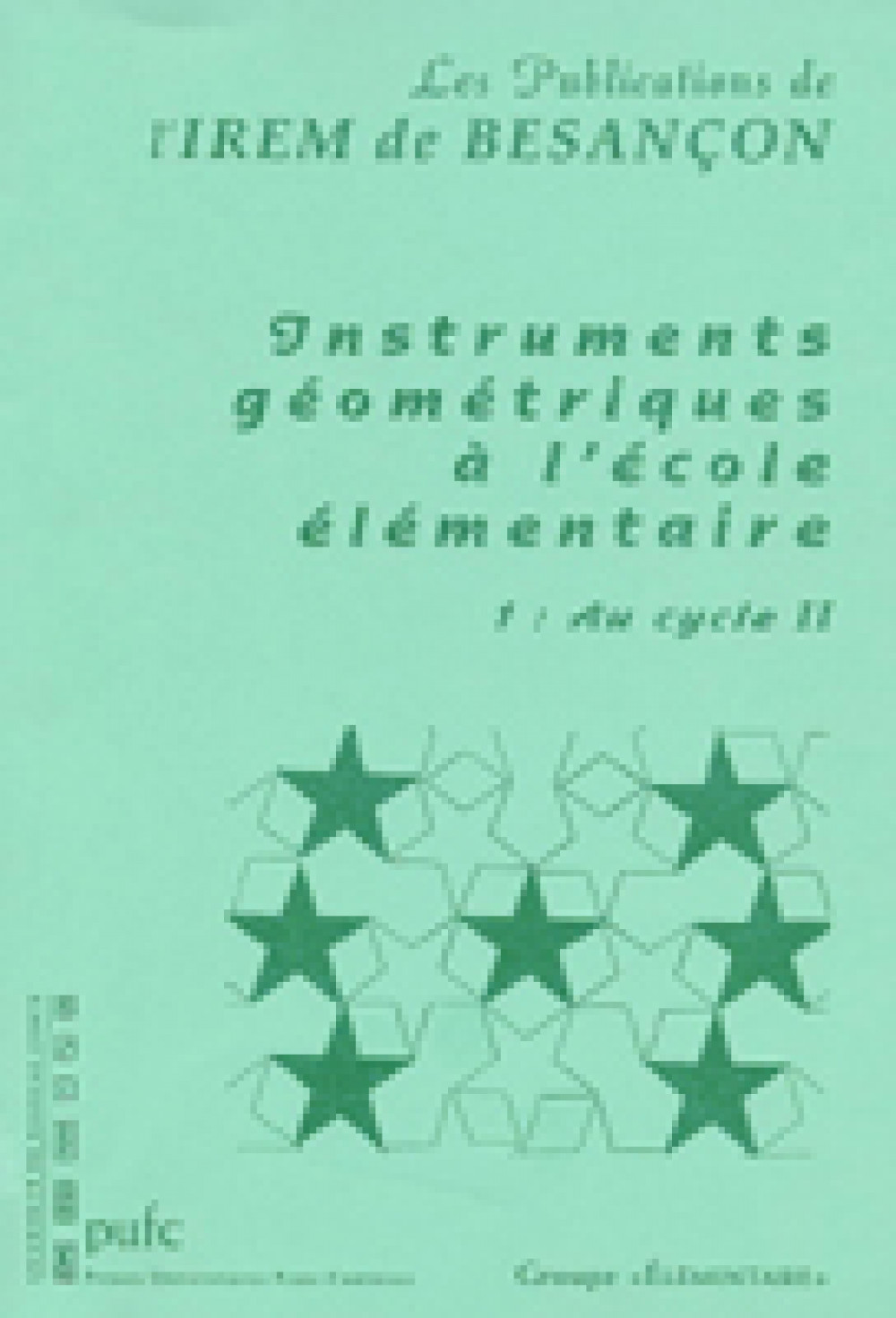 Instruments géométriques à l'École élémentaire. 1 : Au cycle II