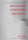 Dialogues d’histoire ancienne 51/2