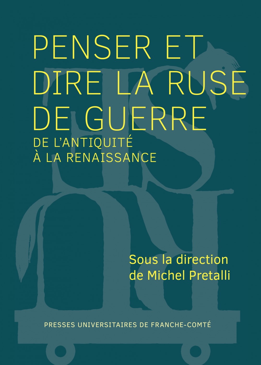 couverture de l'ouvrage Penser et dire la ruse de guerre de l'Antiquité à la Renaissance de Michel PRETALLI