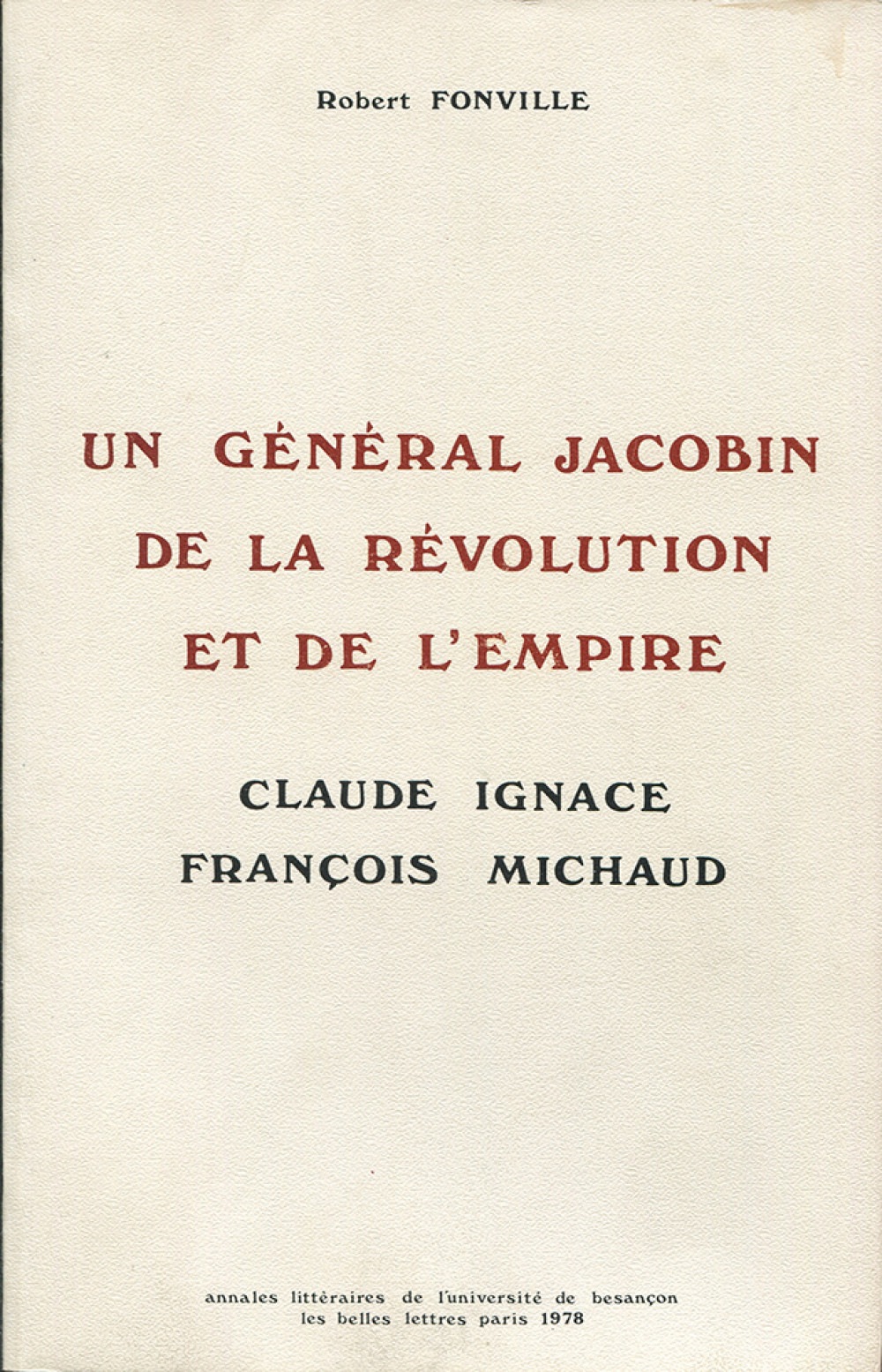 Un général jacobin de la Révolution et de l'Empire
