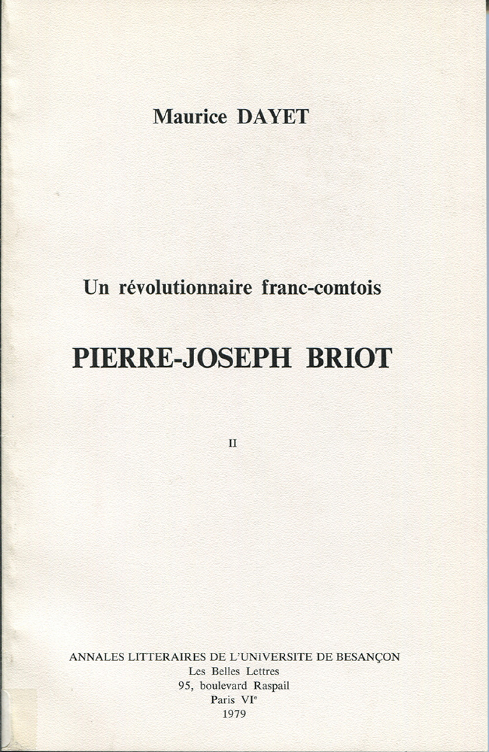 Un révolutionnaire franc-comtois : Pierre-Joseph Briot. Tome II