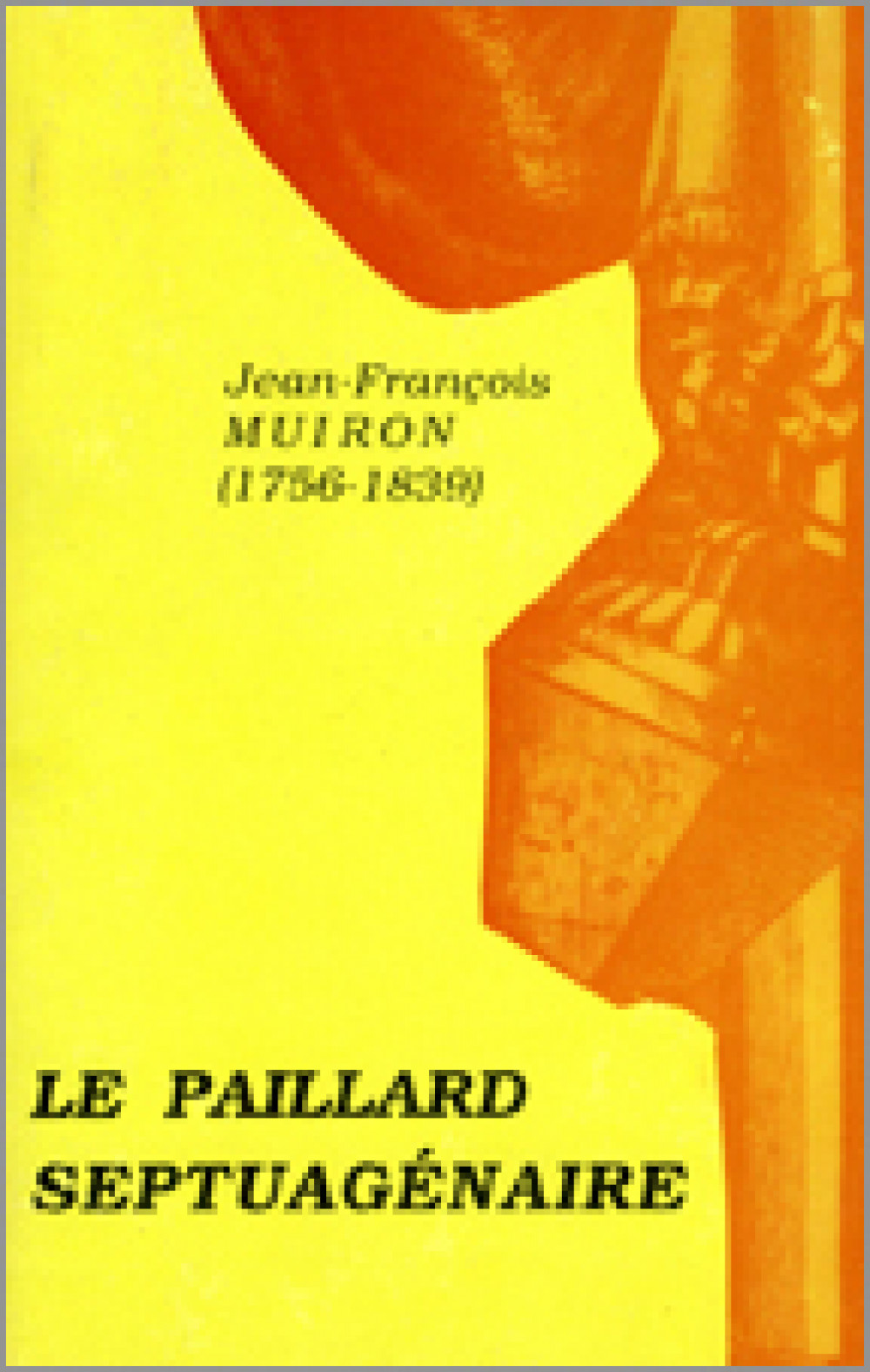Jean-François Murion (1756-1839) : Le paillard septuagénaire