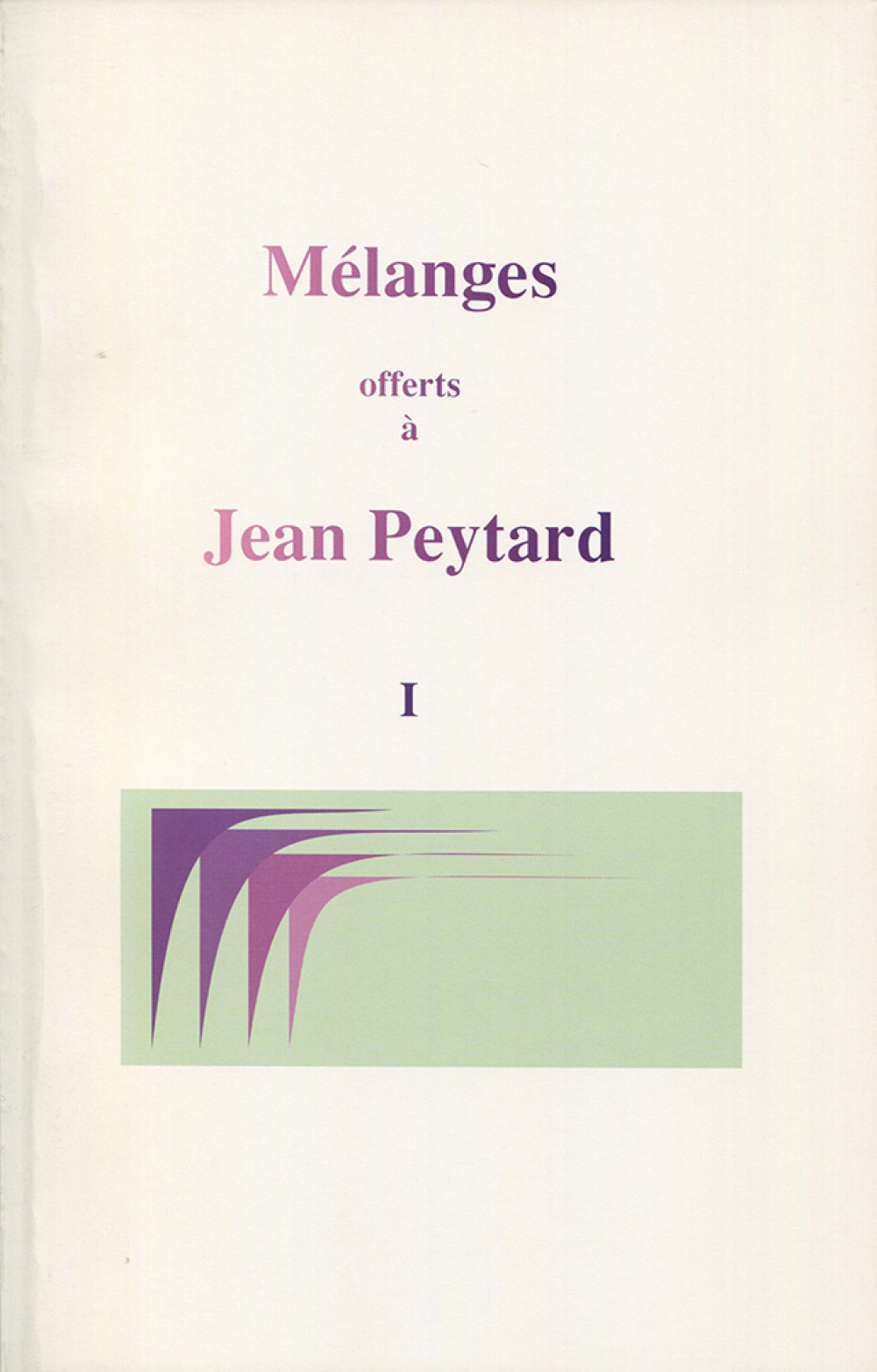 Mélanges offerts à Jean Peytard. Volume 1