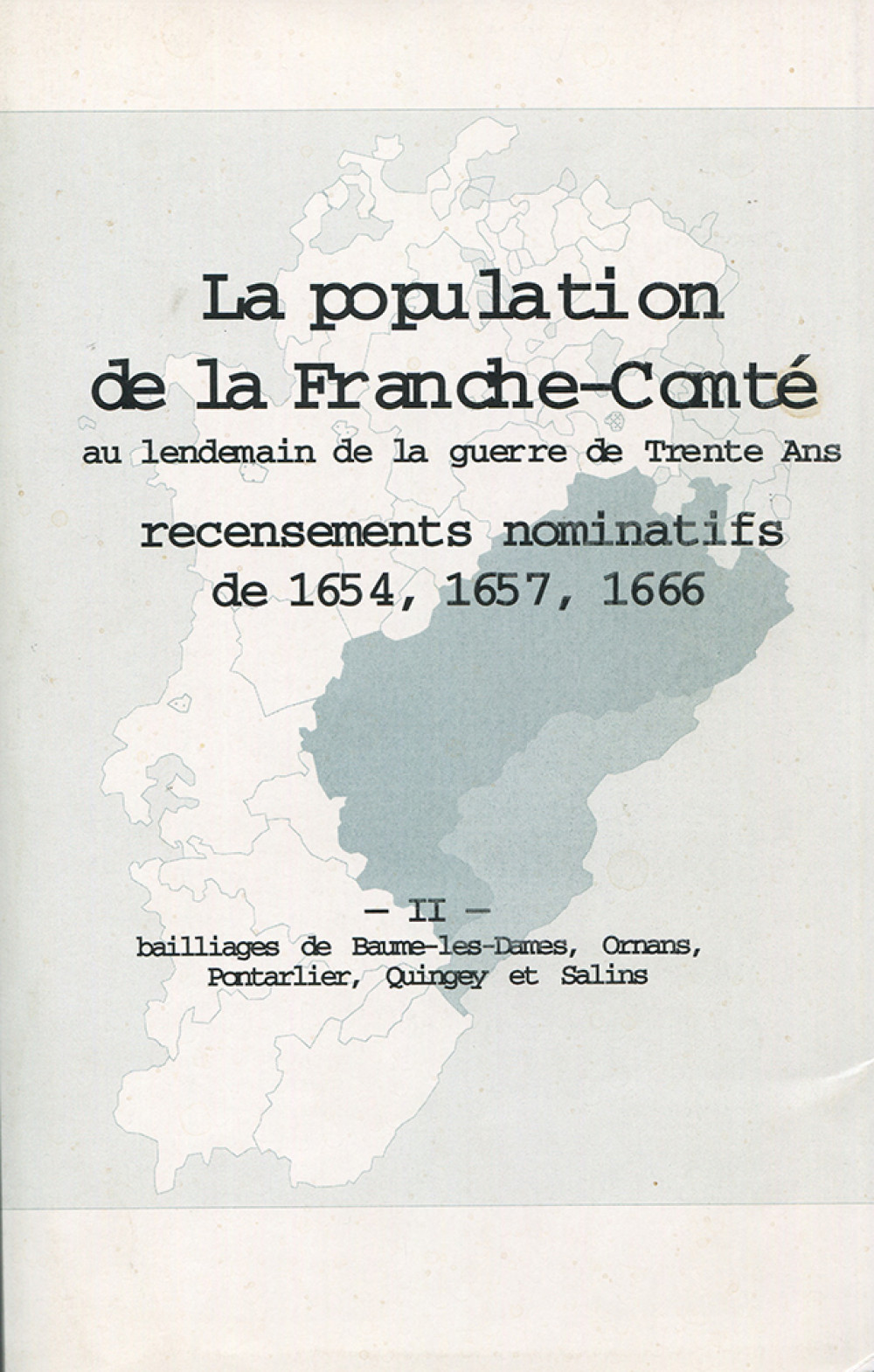 La population en Franche-Comté au lendemain de la guerre de Trente Ans. Tome II