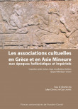 Les associations culturelles en Grèce et en Asie Mineure aux époques hellénistique et impériale