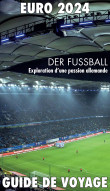 Der Fussball. Exploration d’une passion allemande 